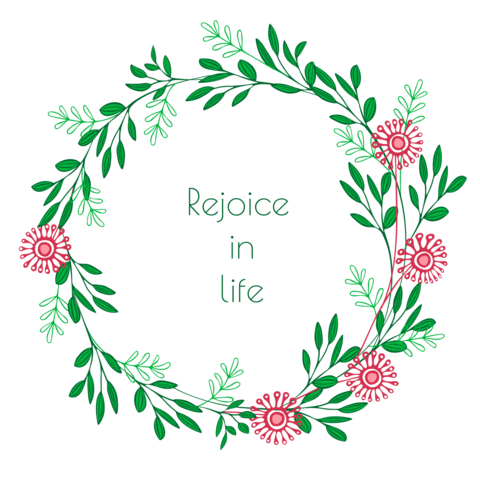 Flower wreath. Postcard with the inscription Rejoice in life. Vector illustration