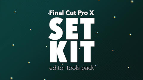 SET KIT - FCPX Editor Tools Pack