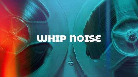 Whip Noise Transitions