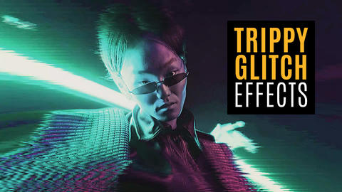Trippy Glitch Effects