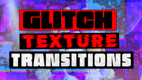 Glitch Texture Transitions