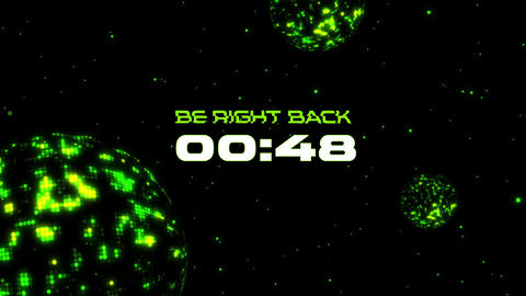One Minute Countdown with Digital Green Spheres and 'Be Right Back' Message